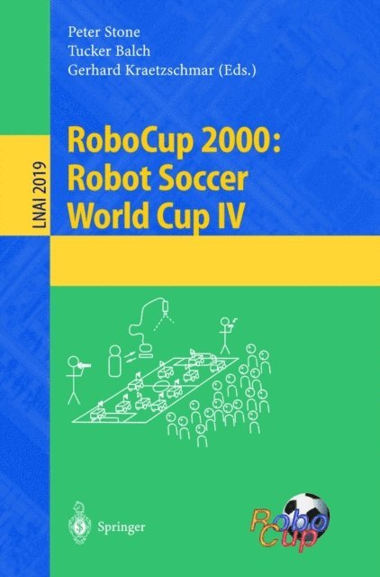 Gerhard Kraetzschmar, Tucker Balch, Peter Stone - RoboCup 2000: Robot Soccer World Cup IV, E-bok