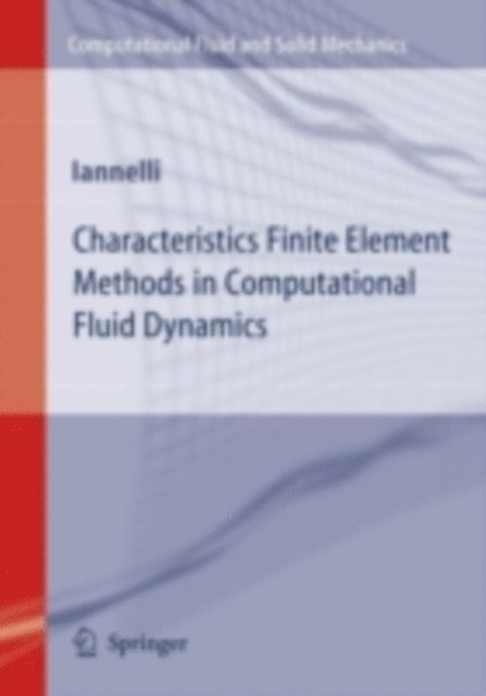 Joe Iannelli - Characteristics Finite Element Methods in Computational Fluid Dynamics, E-bok