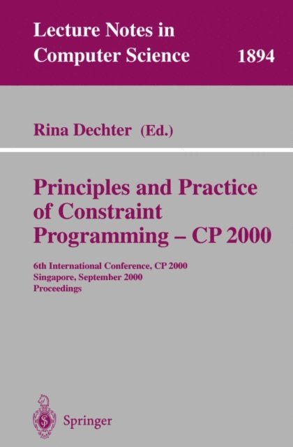 Rina Dechter - Principles and Practice of Constraint Programming - CP 2000, E-bok