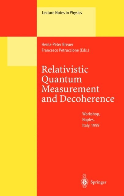 Francesco Petruccione, Heinz-Peter Breuer - Relativistic Quantum Measurement and Decoherence, E-bok