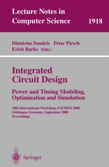 Erich Barke, Peter Pirsch, Dimitrios Soudris - Integrated Circuit Design: Power and Timing Modeling, Optimization and Simulation, E-bok