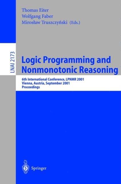 Miroslaw Trusczynksi, Wolfgang Faber, Thomas Eiter - Logic Programming and Nonmonotonic Reasoning, E-bok