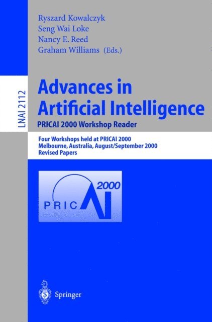 Graham Williams, Nancy E. Reed, Seng W. Loke, Ryszard Kowalczyk - Advances in Artificial Intelligence. PRICAI 2000 Workshop Reader, E-bok