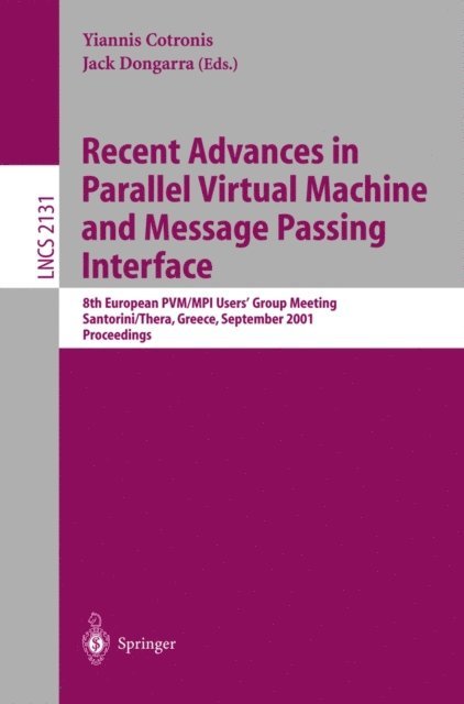 Jack Dongarra, Yiannis Cotronis - Recent Advances in Parallel Virtual Machine and Message Passing Interface, E-bok