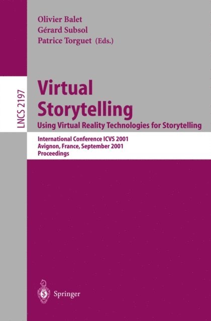 Patrice Torguet, Gerard Subsol, Olivier Balet - Virtual Storytelling. Using Virtual Reality Technologies for Storytelling, E-bok