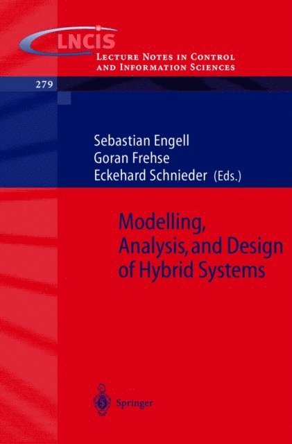 E. Schnieder, G. Frehse, S. Engell - Modelling, Analysis and Design of Hybrid Systems, E-bok