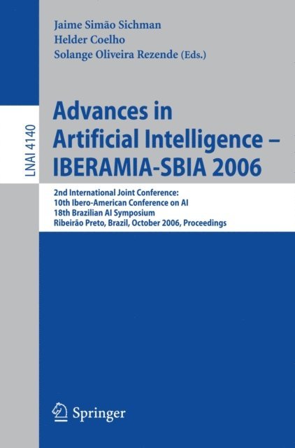 Solange Oliveira Rezende, Helder Coelho, Jaime Simao Sichman - Advances in Artificial Intelligence - IBERAMIA-SBIA 2006, E-bok