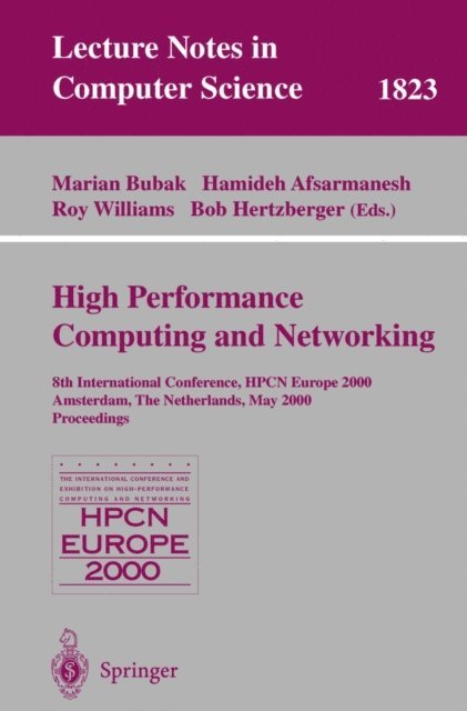 Bob Hertzberger, Hamideh Afsarmanesh, Roy Williams, Marian Bubak - High-Performance Computing and Networking, E-bok