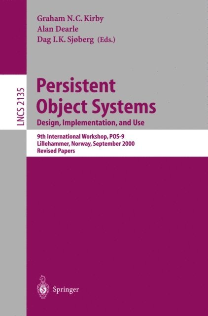Dag I.K. Sjoberg, Alan Dearle, Graham N.C. Kirby - Persistent Object Systems: Design, Implementation, and Use, E-bok