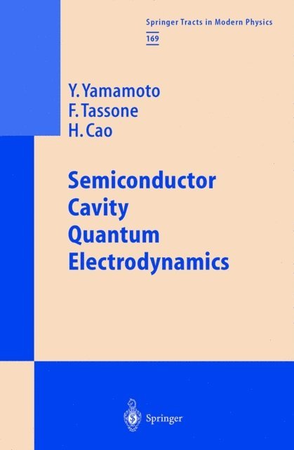 H. Cao, F. Tassone, Y. Yamamoto - Semiconductor Cavity Quantum Electrodynamics, E-bok
