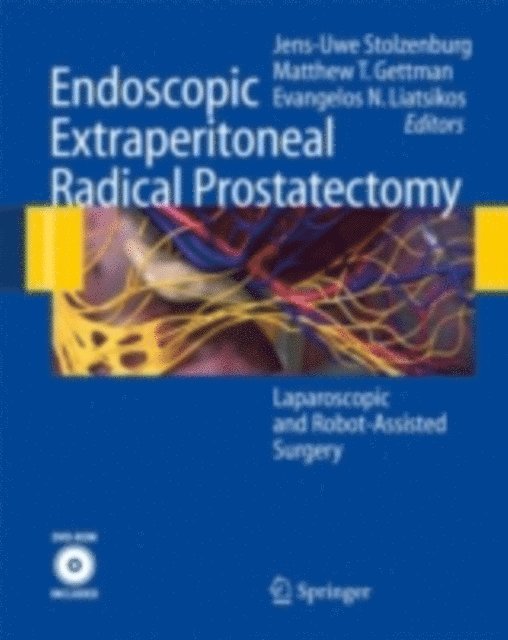 E.N. Liatsikos, M.T. Gettman, J.-U. Stolzenburg - Endoscopic Extraperitoneal Radical Prostatectomy, E-bok