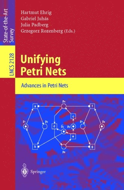Grzegorz Rozenberg, Julia Padberg, Gabriel Juhas, Hartmut Ehrig - Unifying Petri Nets, E-bok