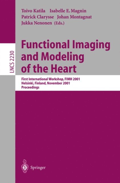 Jukka Nenonen, Johan Montagnat, Patrick Clarysse, Isabelle E. Magnin, Toivo Katila - Functional Imaging and Modeling of the Heart, E-bok