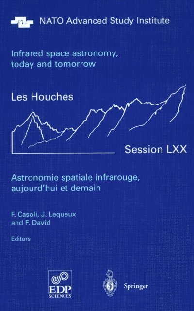 F. David, J. Lequeux, F. Casoli - Astronomie spatiale infrarouge, aujourd'hui et demain Infrared space astronomy, today and tomorrow, E-bok