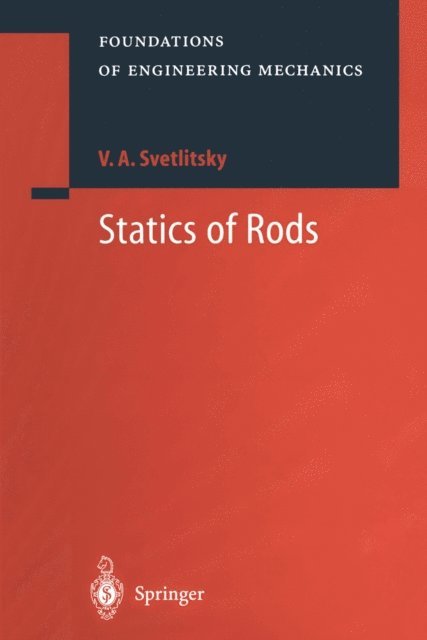 V.A. Svetlitsky - Statics of Rods, E-bok