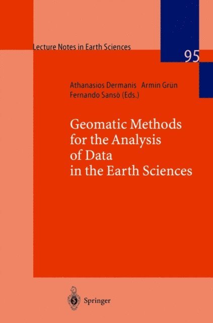 Fernando Sanso, Armin Grun, Athanasios Dermanis - Geomatic Methods for the Analysis of Data in the Earth Sciences, E-bok