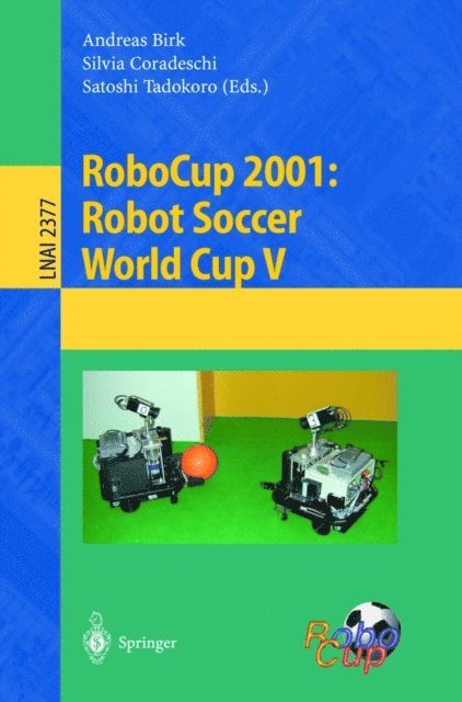 Satoshi Tadokoro, Silvia Coradeschi, Andreas Birk - RoboCup 2001: Robot Soccer World Cup V, E-bok