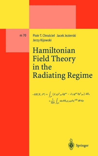 Jerzy Kijowski, Jacek Jezierski, Piotr T. Chrusciel - Hamiltonian Field Theory in the Radiating Regime, E-bok