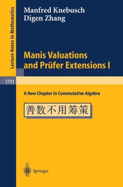 Digen Zhang, Manfred Knebusch - Manis Valuations and Prufer Extensions I, E-bok
