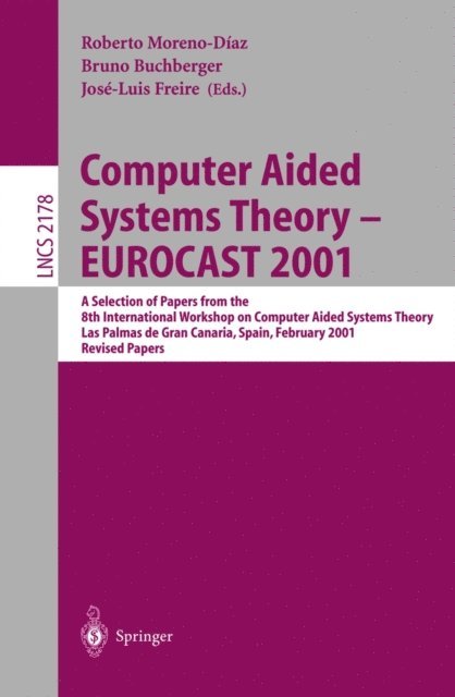 Jose-Luis Freire, Bruno Buchberger, Roberto Moreno-Diaz - Computer Aided Systems Theory - EUROCAST 2001, E-bok