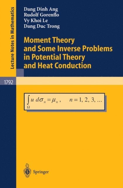 Dang D. Trong, Vy K. Le, Rudolf Gorenflo, Dang D. Ang - Moment Theory and Some Inverse Problems in Potential Theory and Heat Conduction, E-bok