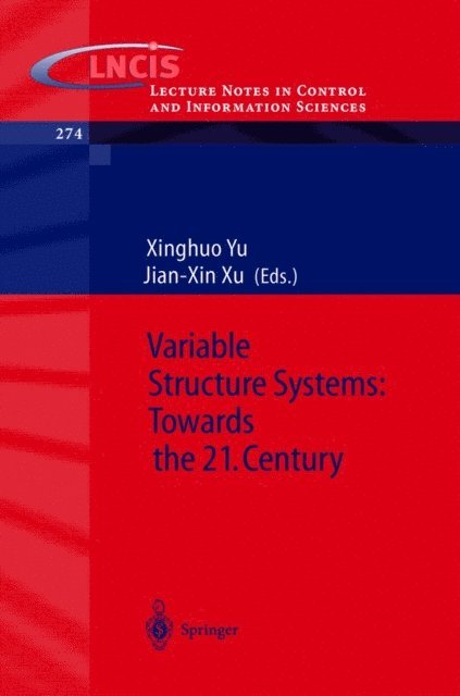 Jian-Xin Xu, Xinghuo Yu - Variable Structure Systems: Towards the 21st Century, E-bok