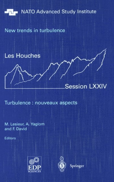 F. David, Akiva M. Yaglom, M. Lesieur - New trends in turbulence. Turbulence: nouveaux aspects, E-bok