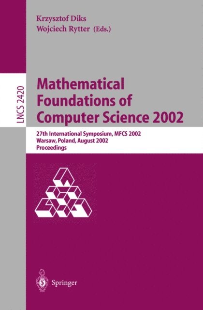 Wojciech Rytter, Krzystof Diks - Mathematical Foundations of Computer Science 2002, E-bok