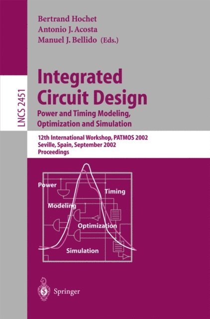 Manuel J. Bellido, Antonio J. Acosta, Bertrand Hochet - Integrated Circuit Design. Power and Timing Modeling, Optimization and Simulation, E-bok. Tillgänglighet: Lägg i varukorg