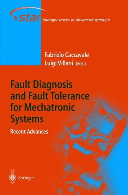 Luigi Villani, Fabrizio Caccavale - Fault Diagnosis and Fault Tolerance for Mechatronic Systems: Recent Advances, E-bok