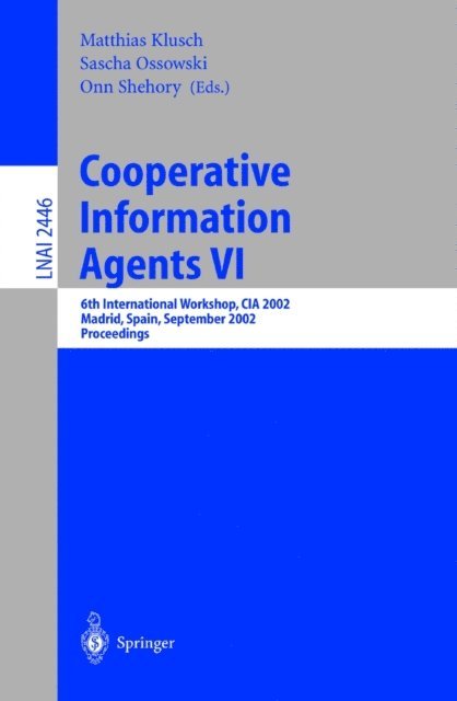 Onn Shehory, Sascha Ossowski, Matthias Klusch - Cooperative Information Agents VI, E-bok
