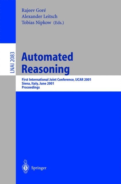 Tobias Nipkow, Alexander Leitsch, Rajeev Gore - Automated Reasoning, E-bok
