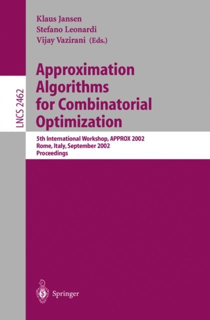Vijay Vazirani, Stefano Leonardi, Klaus Jansen - Approximation Algorithms for Combinatorial Optimization, E-bok