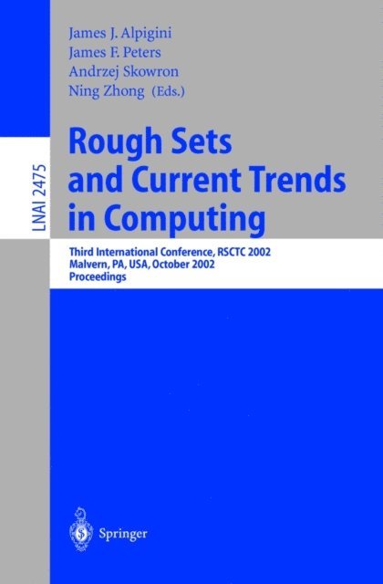 Ning Zhong, Andrzeij Skowron, James F. Peters, James J. Alpigini - Rough Sets and Current Trends in Computing, E-bok
