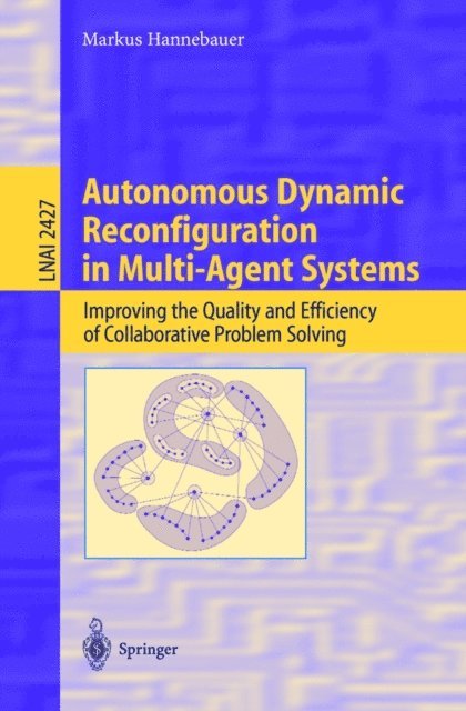 Markus Hannebauer - Autonomous Dynamic Reconfiguration in Multi-Agent Systems, E-bok