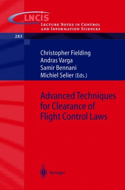 Michiel Selier, Samir Bennani, Andras Varga, Chris Fielding - Advanced Techniques for Clearance of Flight Control Laws, E-bok