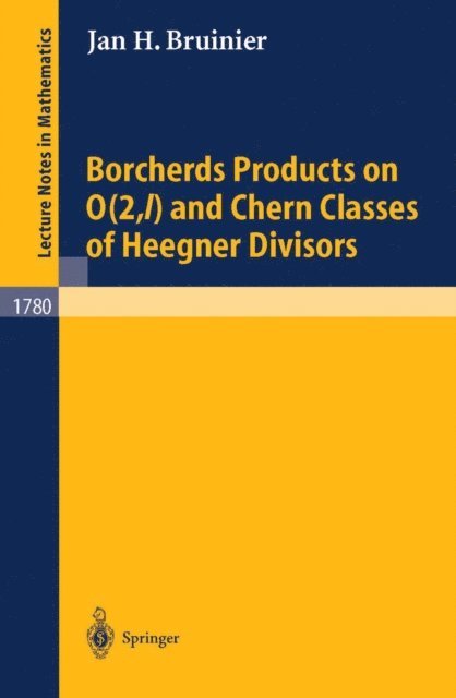 Jan H. Bruinier - Borcherds Products on O(2,l) and Chern Classes of Heegner Divisors, E-bok
