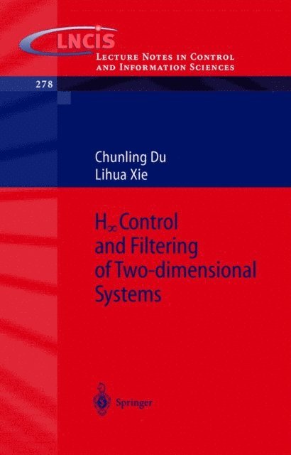 Lihua Xie, Chungling Du - H_infinity Control and Filtering of Two-Dimensional Systems, E-bok