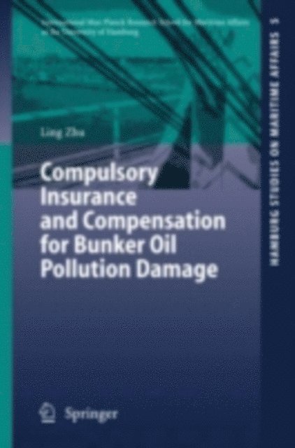 Ling Zhu - Compulsory Insurance and Compensation for Bunker Oil Pollution Damage, E-bok