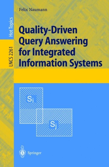Felix Naumann - Quality-Driven Query Answering for Integrated Information Systems, E-bok