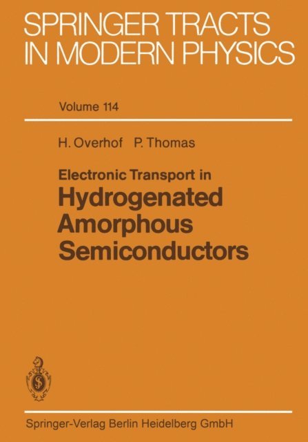 Peter Thomas, Harald Overhof - Electronic Transport in Hydrogenated Amorphous Semiconductors, E-bok