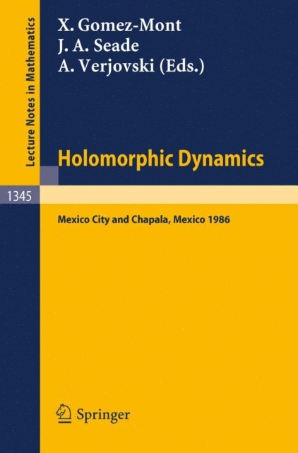 Alberto Verjovski, Jose A. Seade, Xavier Gomez-Mont - Holomorphic Dynamics, E-bok