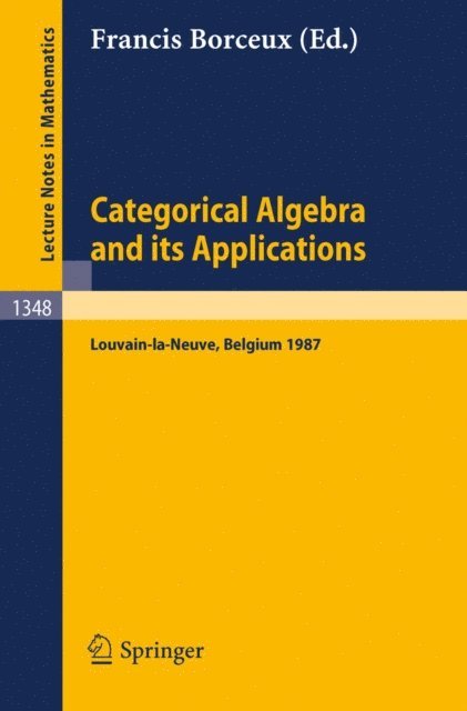 Francis Borceux - Categorical Algebra and its Applications, E-bok