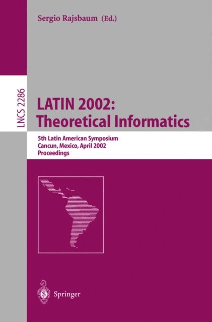 Sergio Rajsbaum - LATIN 2002: Theoretical Informatics, E-bok
