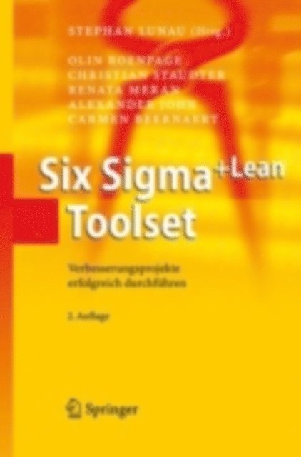 Carmen Beernaert, Alexander John, Renata Meran, Christian Staudter, Olin Roenpage, Stephan Lunau - Six Sigma+Lean Toolset, E-bok