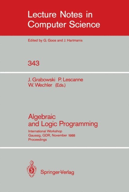 Wolfgang Wechler, Pierre Lescanne, Jan Grabowski - Algebraic and Logic Programming, E-bok