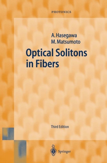 Masayuki Matsumoto, Akira Hasegawa - Optical Solitons in Fibers, E-bok