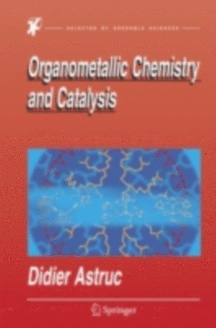 Didier Astruc - Organometallic Chemistry and Catalysis, E-bok