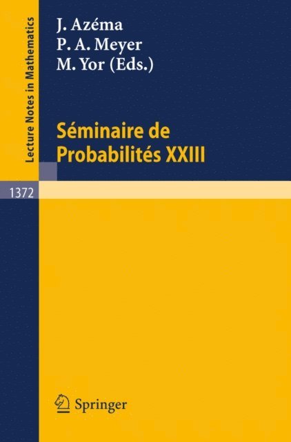 Marc Yor, Paul A. Meyer, Jacques Azema - Seminaire de Probabilites XXIII, E-bok
