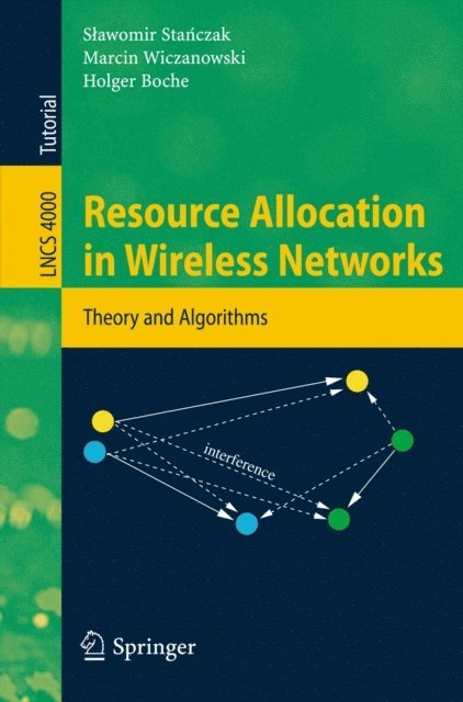 Holger Boche, Marcin Wiczanowski, Slawomir Stanczak - Resource Allocation in Wireless Networks, E-bok